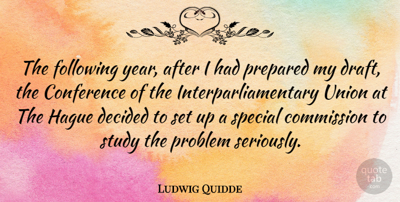 Ludwig Quidde Quote About Years, Special, Unions: The Following Year After I...