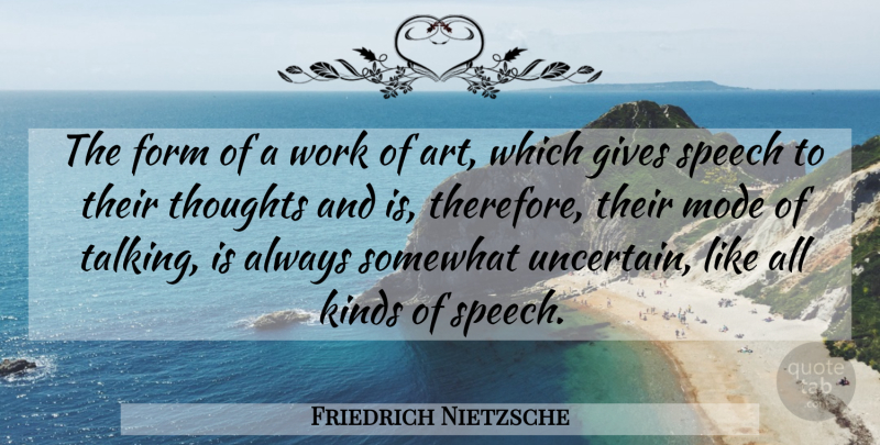 Friedrich Nietzsche Quote About Art, Talking, Giving: The Form Of A Work...