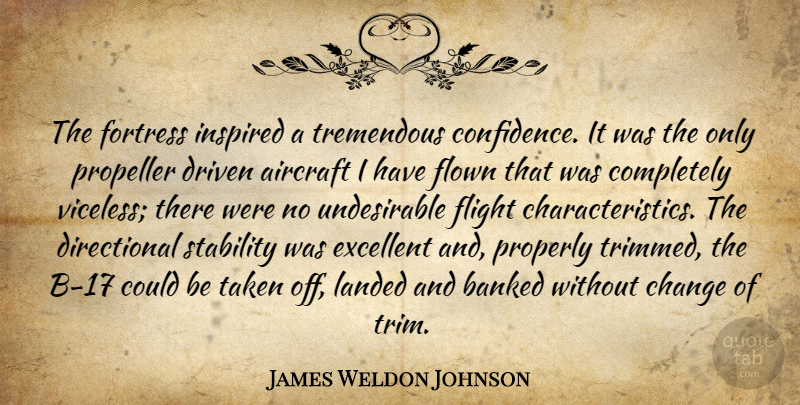James Weldon Johnson Quote About Taken, Aviation, Flight: The Fortress Inspired A Tremendous...