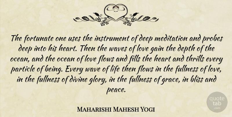 Maharishi Mahesh Yogi Quote About Ocean, Heart, Wave Of Life: The Fortunate One Uses The...