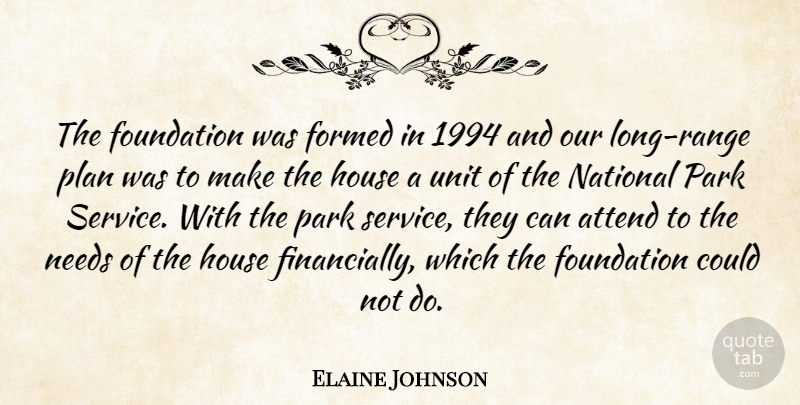 Elaine Johnson Quote About Attend, Formed, Foundation, House, National: The Foundation Was Formed In...