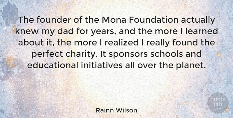 Rainn Wilson Quote About Dad, Founder, Knew, Learned, Mona: The Founder Of The Mona...