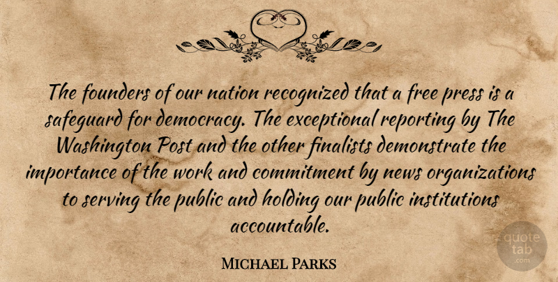 Michael Parks Quote About Commitment, Founders, Free, Holding, Importance: The Founders Of Our Nation...
