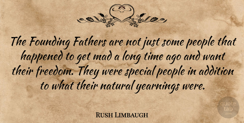 Rush Limbaugh Quote About Father, Special People, Long: The Founding Fathers Are Not...