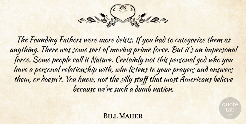 Bill Maher Quote About Prayer, Father, Believe: The Founding Fathers Were More...