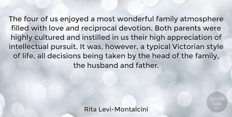 Rita Levi-Montalcini Quote About Appreciation, Atmosphere, Both, Cultured, Decisions: The Four Of Us Enjoyed...