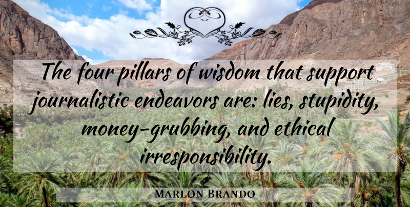 Marlon Brando Quote About Lying, Stupidity, Support: The Four Pillars Of Wisdom...