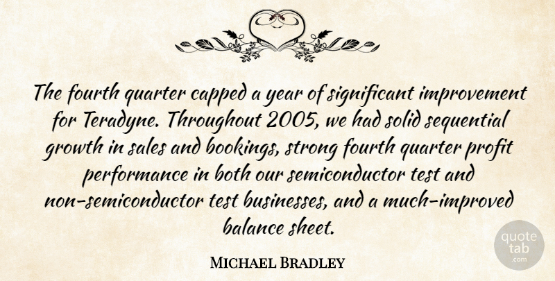 Michael Bradley Quote About Balance, Both, Fourth, Growth, Improvement: The Fourth Quarter Capped A...