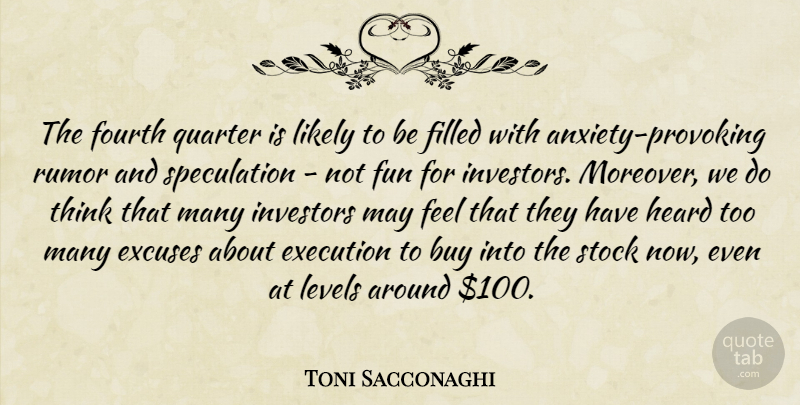 Toni Sacconaghi Quote About Anxiety, Buy, Excuses, Execution, Filled: The Fourth Quarter Is Likely...