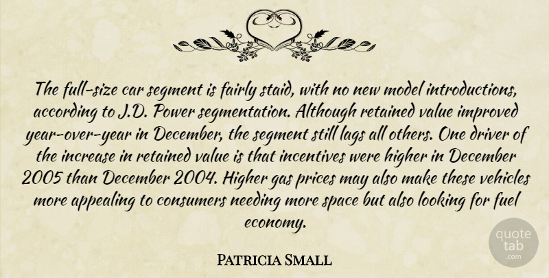 Patricia Small Quote About According, Although, Appealing, Car, Consumers: The Full Size Car Segment...