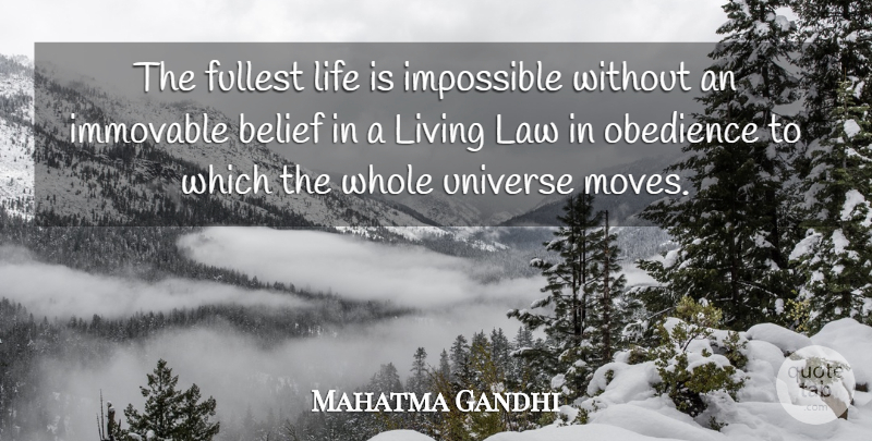 Mahatma Gandhi Quote About Moving, Law, Impossible: The Fullest Life Is Impossible...