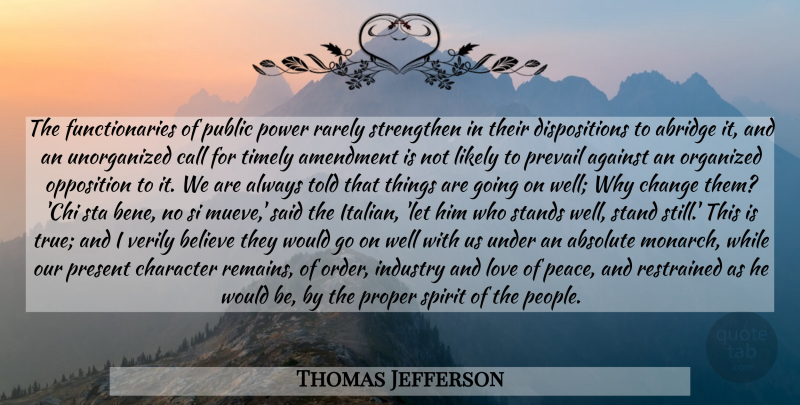 Thomas Jefferson Quote About Believe, Character, Italian: The Functionaries Of Public Power...