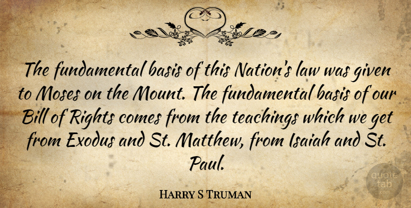 Harry S Truman Quote About Bible, God, Religious: The Fundamental Basis Of This...