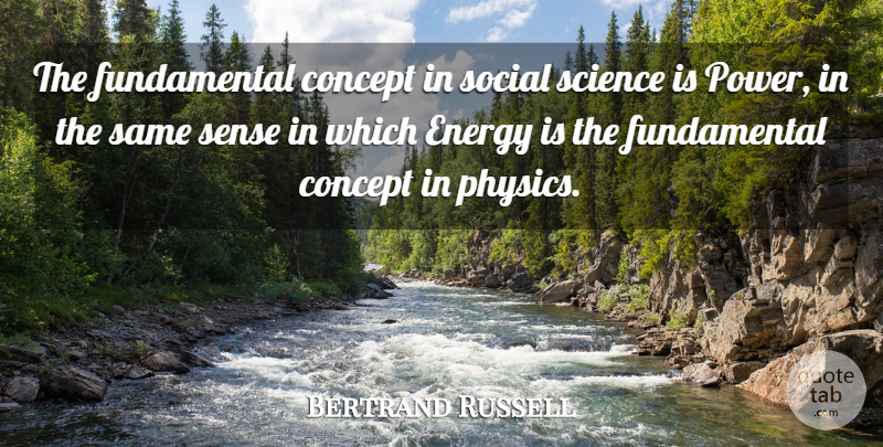 Bertrand Russell Quote About Science, Power, Fundamentals: The Fundamental Concept In Social...