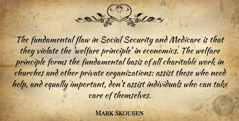Mark Skousen Quote About Charitable Work, Organization, Important: The Fundamental Flaw In Social...