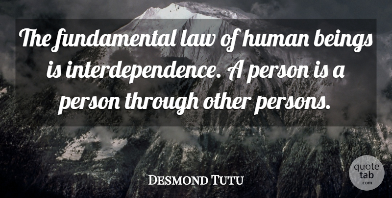 Desmond Tutu Quote About Law, Fundamentals, Collaboration: The Fundamental Law Of Human...