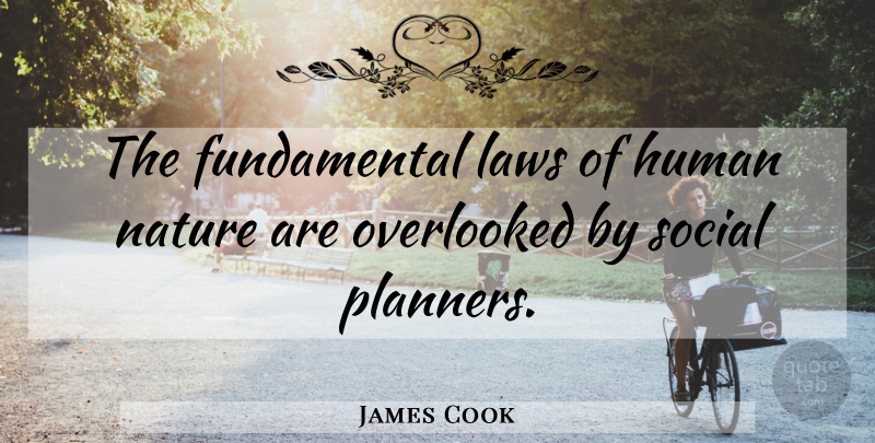 James Cook Quote About Law, Fundamentals, Human Nature: The Fundamental Laws Of Human...