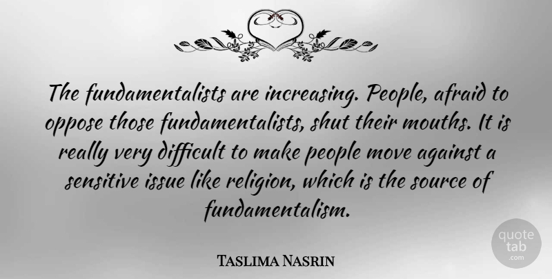 Taslima Nasrin Quote About Moving, Issues, People: The Fundamentalists Are Increasing People...