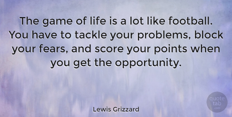 Lewis Grizzard Quote About Motivational, Success, Football: The Game Of Life Is...