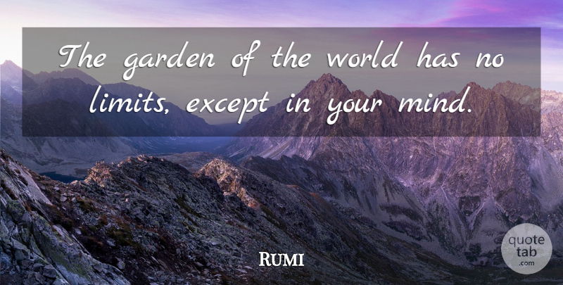 Rumi Quote About Change, Garden, Mind: The Garden Of The World...