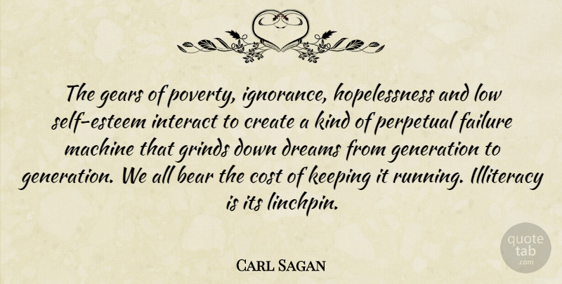 Carl Sagan Quote About Running, Dream, Self Esteem: The Gears Of Poverty Ignorance...