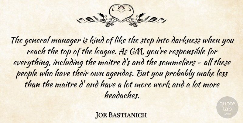 Joe Bastianich Quote About League, People, Darkness: The General Manager Is Kind...