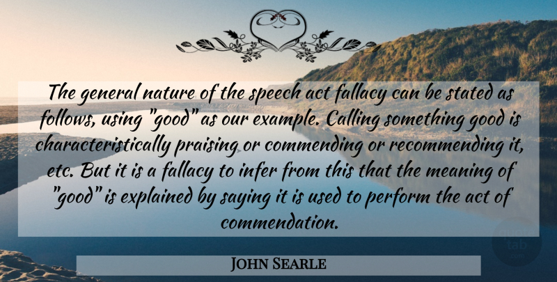 John Searle Quote About Calling, Speech, Etc: The General Nature Of The...