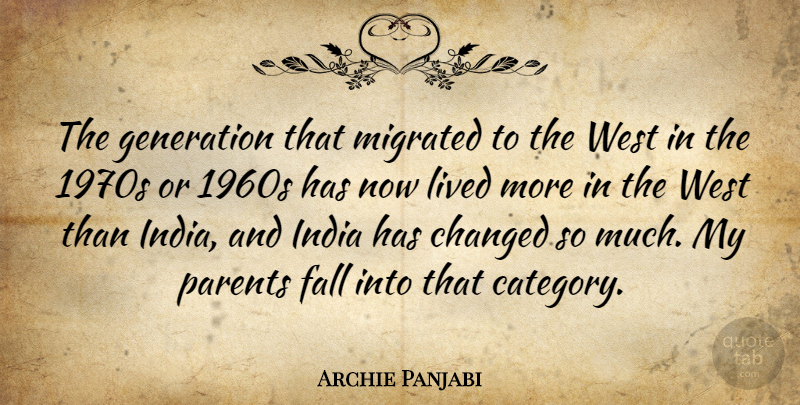 Archie Panjabi Quote About Fall, Parent, West: The Generation That Migrated To...