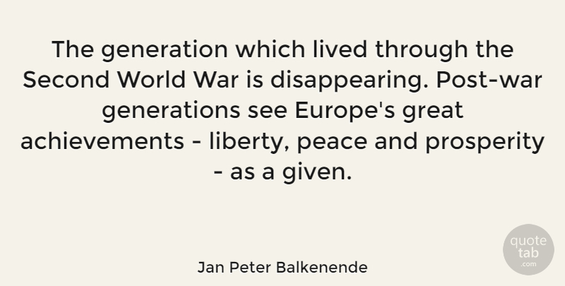Jan Peter Balkenende Quote About War, Europe, Achievement: The Generation Which Lived Through...