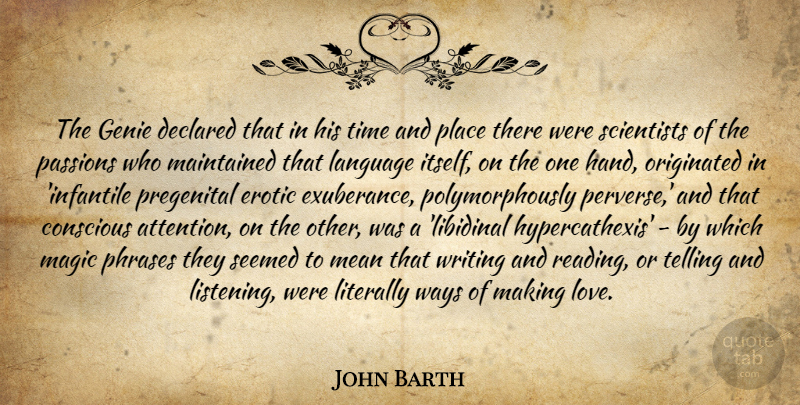 John Barth Quote About Love, Reading, Mean: The Genie Declared That In...