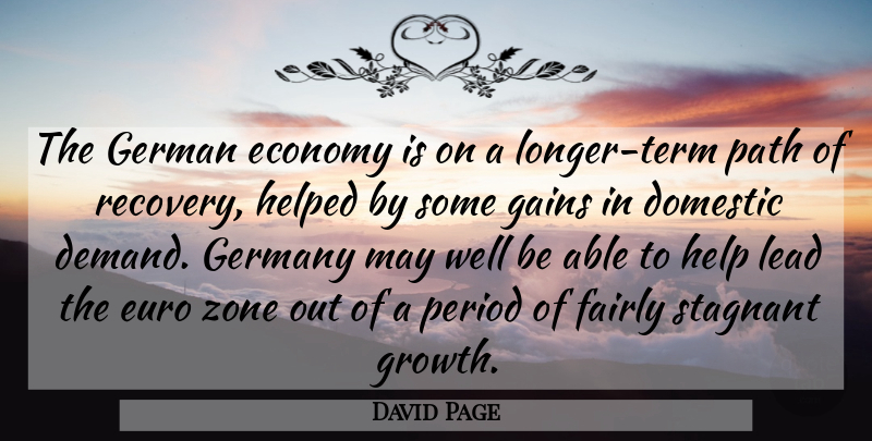 David Page Quote About Domestic, Economy, Euro, Fairly, Gains: The German Economy Is On...