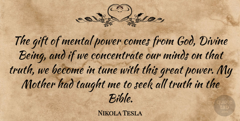Nikola Tesla Quote About Mother, Mind, Taught: The Gift Of Mental Power...