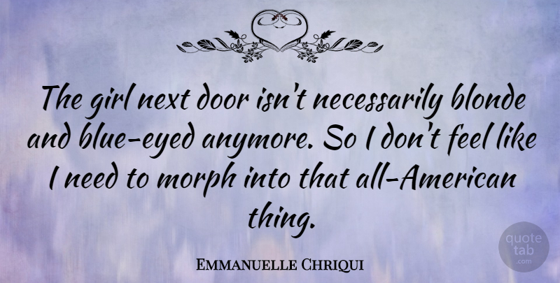 Emmanuelle Chriqui Quote About Next: The Girl Next Door Isnt...