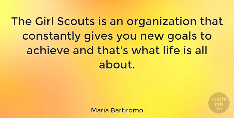 Maria Bartiromo Quote About Girl, Organization, Giving: The Girl Scouts Is An...