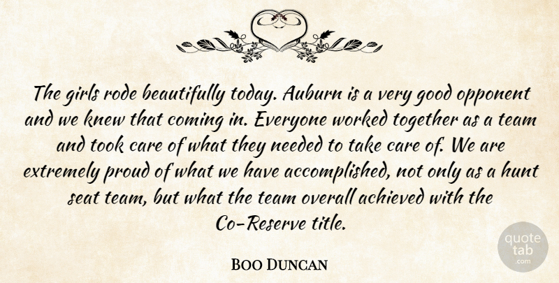 Boo Duncan Quote About Achieved, Care, Coming, Extremely, Girls: The Girls Rode Beautifully Today...