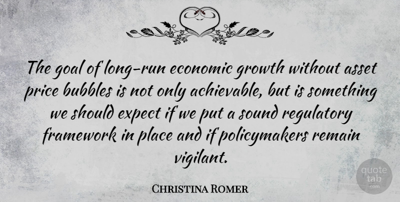 Christina Romer Quote About Running, Goal, Long: The Goal Of Long Run...
