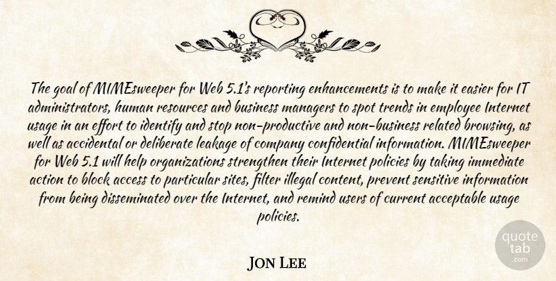 Jon Lee Quote About Acceptable, Access, Accidental, Action, Block: The Goal Of Mimesweeper For...