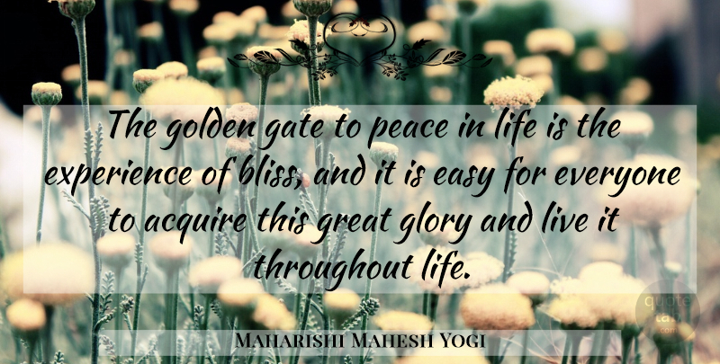 Maharishi Mahesh Yogi Quote About Golden, Life Is, Bliss: The Golden Gate To Peace...