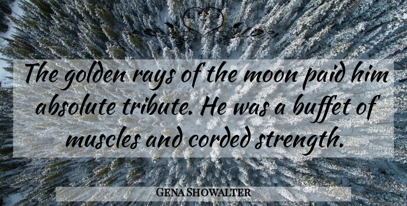 Gena Showalter Quote About Moon, Buffets, Golden: The Golden Rays Of The...