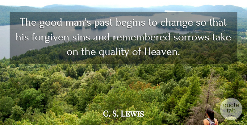 C. S. Lewis Quote About Men, Past, Heaven: The Good Mans Past Begins...