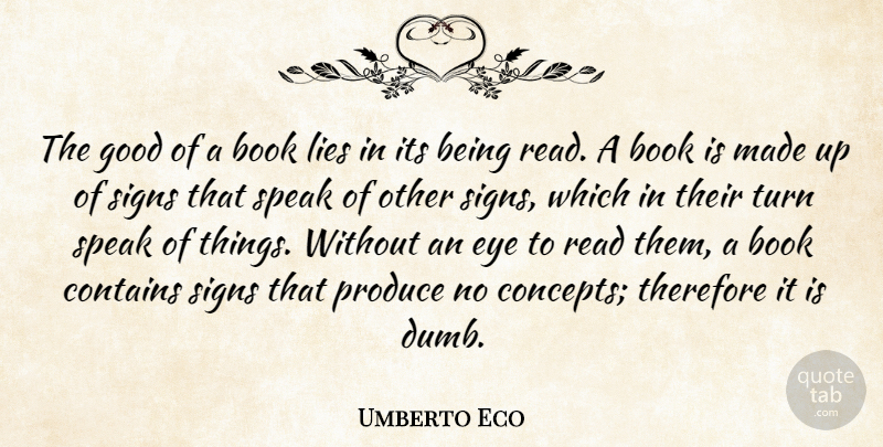 Umberto Eco Quote About Lying, Book, Reading: The Good Of A Book...