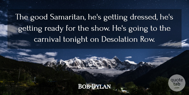 Bob Dylan Quote About Art, Media, Tonight: The Good Samaritan Hes Getting...