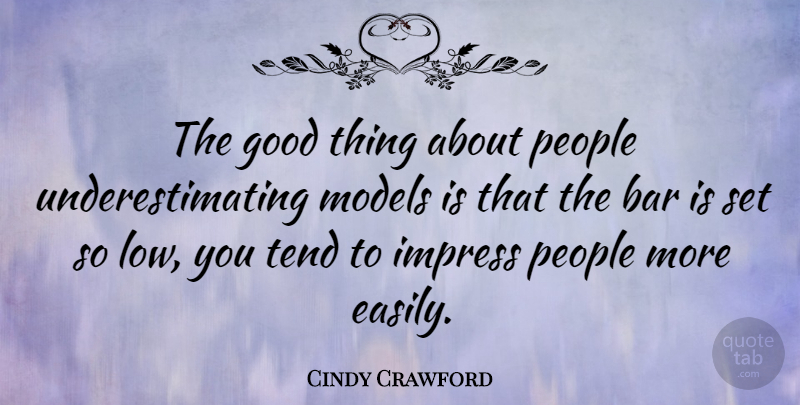 Cindy Crawford Quote About Good, Models, People, Tend: The Good Thing About People...
