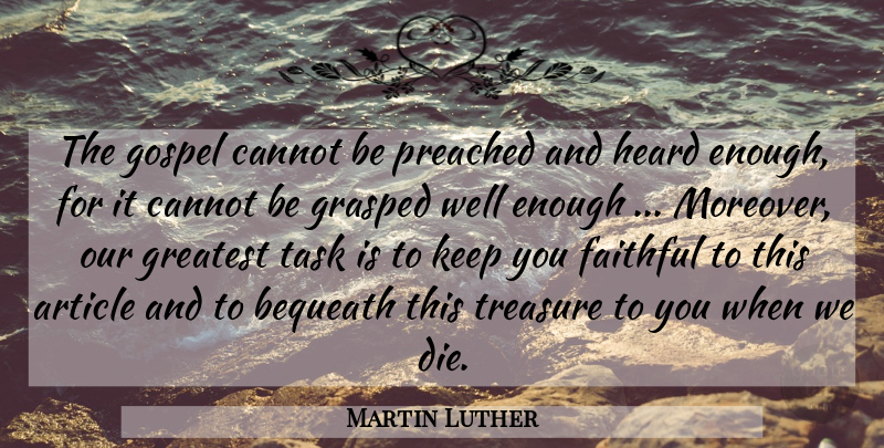 Martin Luther Quote About Faithful, Treasure, Tasks: The Gospel Cannot Be Preached...