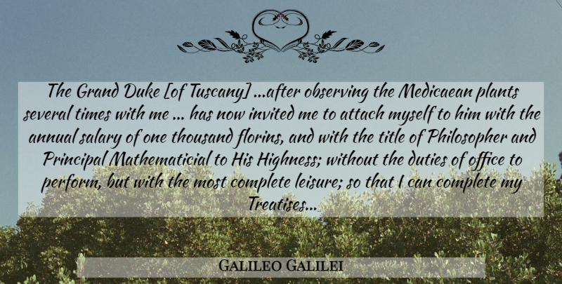 Galileo Galilei Quote About Office, Salary, Research: The Grand Duke Of Tuscany...