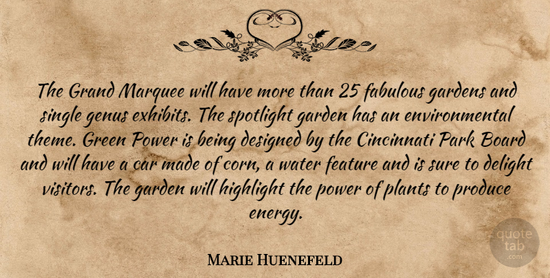 Marie Huenefeld Quote About Board, Car, Cincinnati, Delight, Designed: The Grand Marquee Will Have...