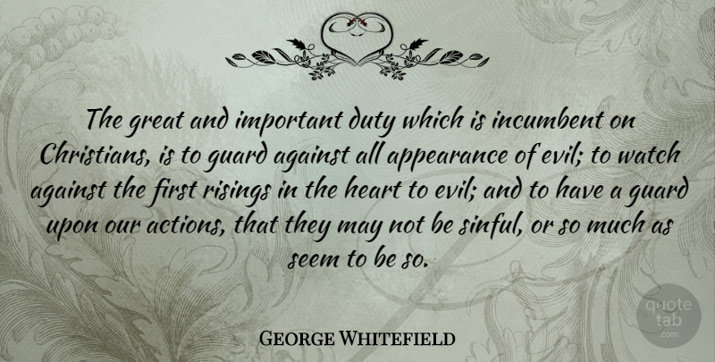 George Whitefield Quote About Christian, Heart, Evil: The Great And Important Duty...