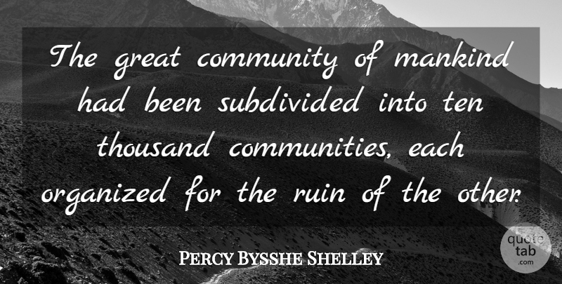 Percy Bysshe Shelley Quote About Community, Ruins, Mankind: The Great Community Of Mankind...