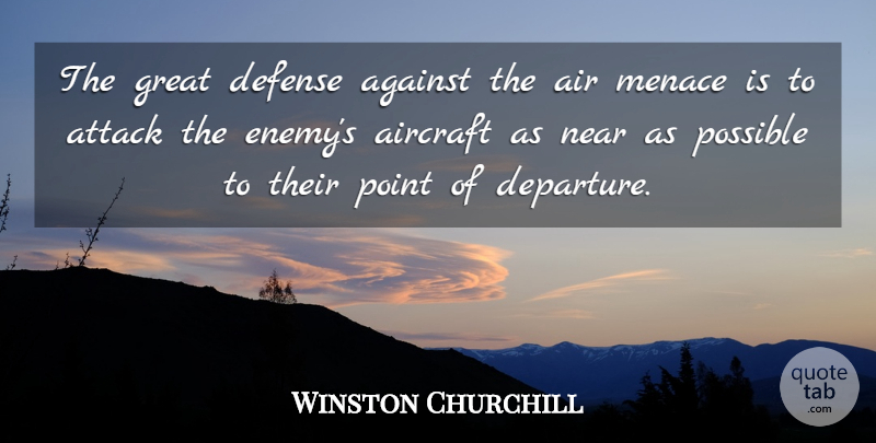 Winston Churchill Quote About Air, Enemy, Departure: The Great Defense Against The...