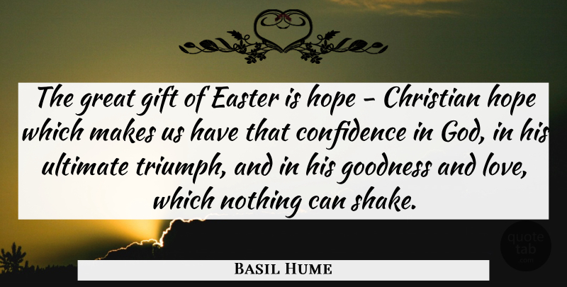Basil Hume Quote About Faith, Christian, Hope: The Great Gift Of Easter...